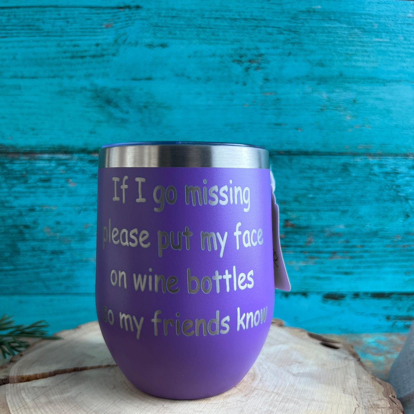 If I go missing Wine Tumbler