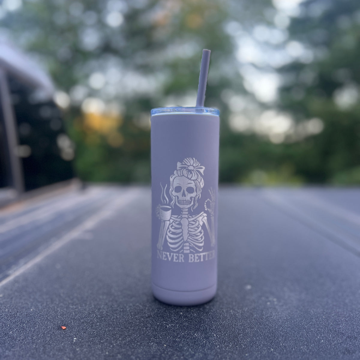 Never Better Skinny Tumbler