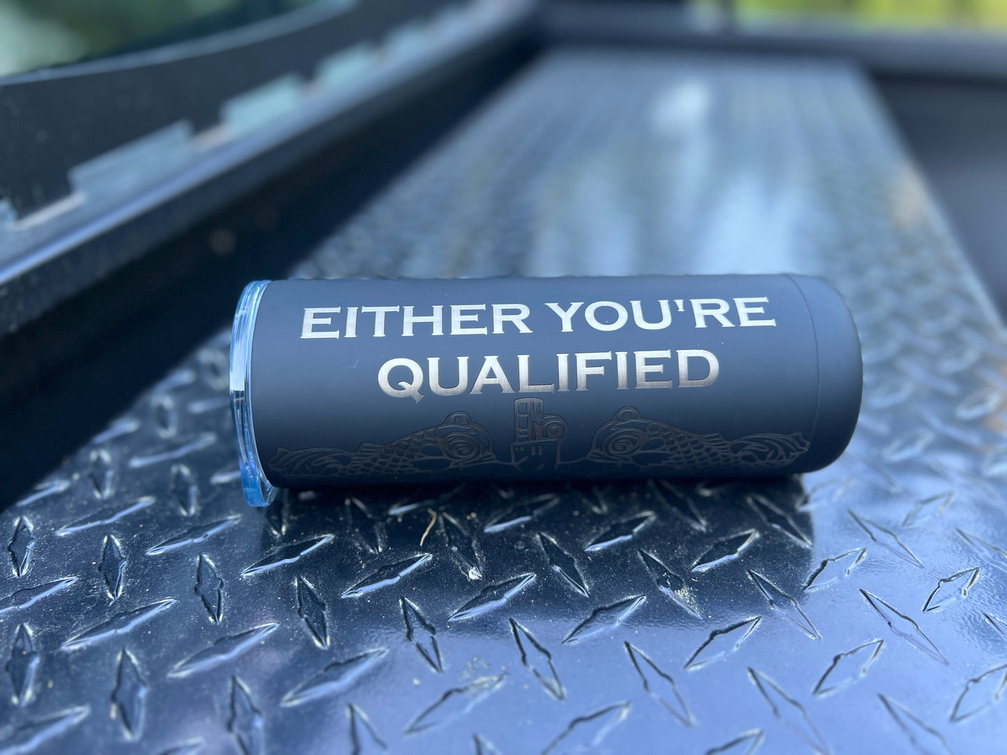 Either You're Qualified Or You're Not 20 oz Skinny Tumbler