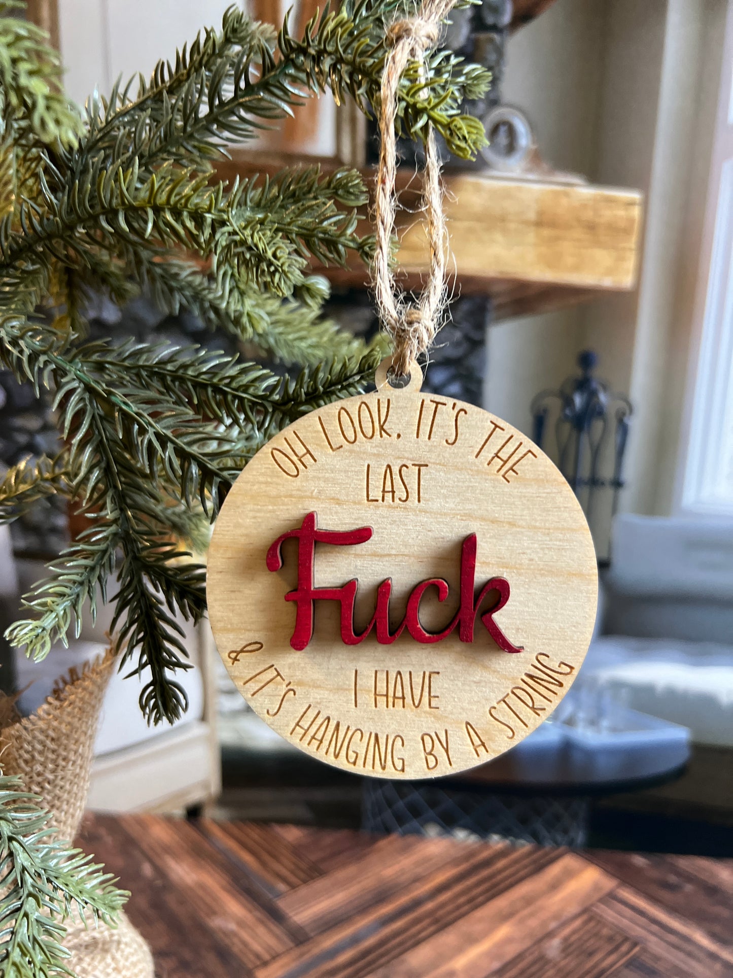 Oh look, It's My Last Fuck I have & It's Hanging By A String Ornament