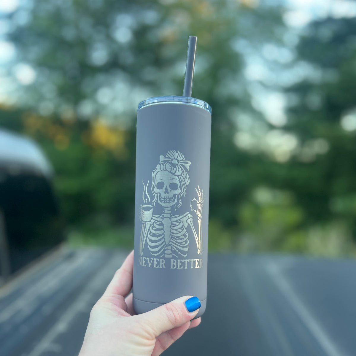 Never Better Skinny Tumbler