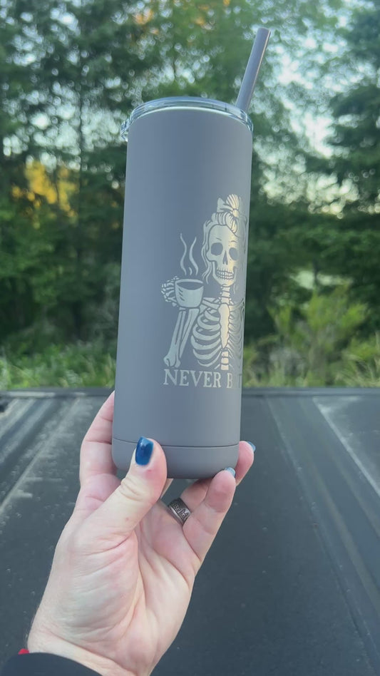 Never Better Skinny Tumbler