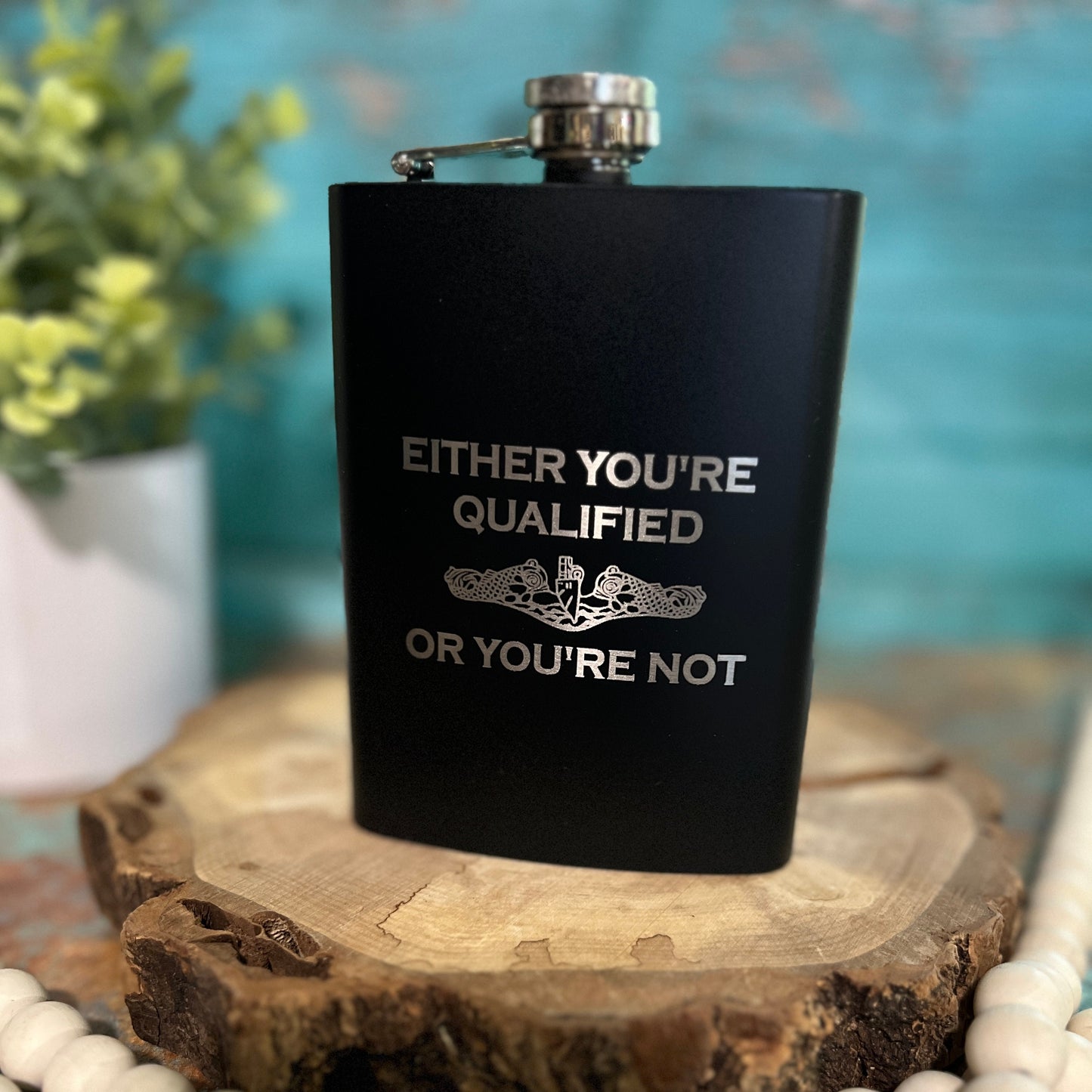 Either Youre Qualified or Youre Not Flask