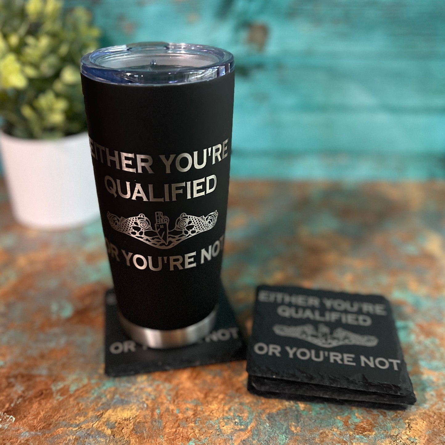 Either You're Qualified or You're Not Slate Coasters