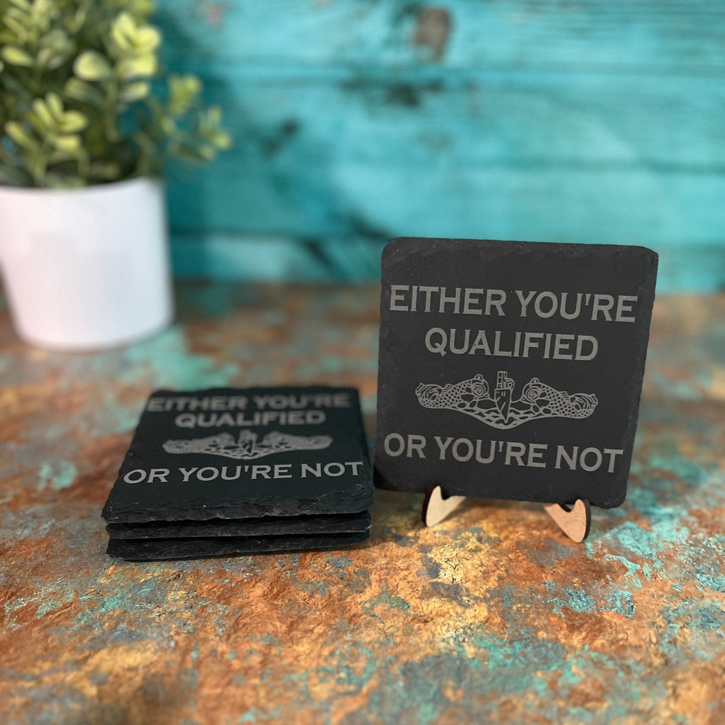 Either You're Qualified or You're Not Slate Coasters