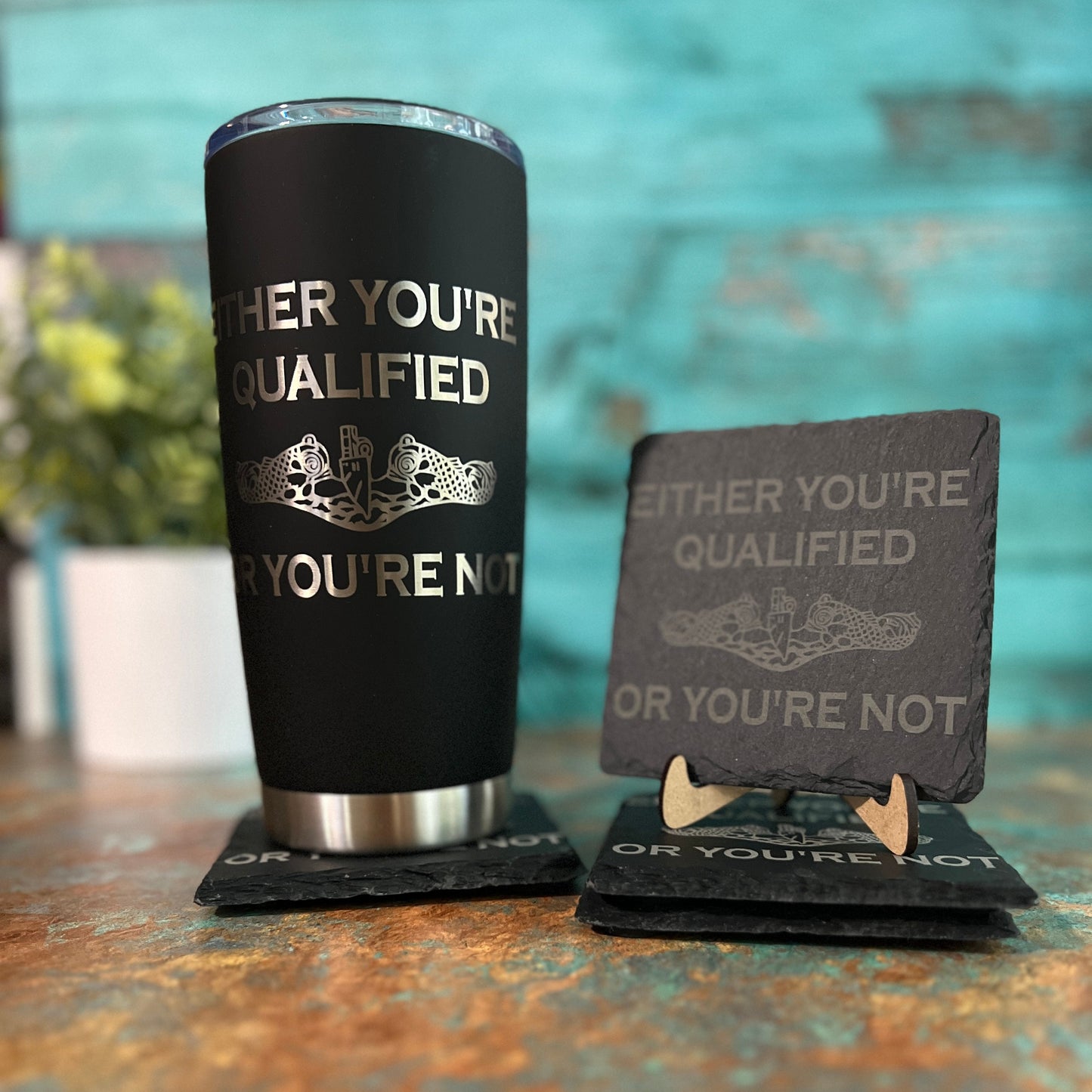 Either You're Qualified or You're Not Slate Coasters